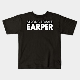 STRONG FEMALE EARPER Kids T-Shirt